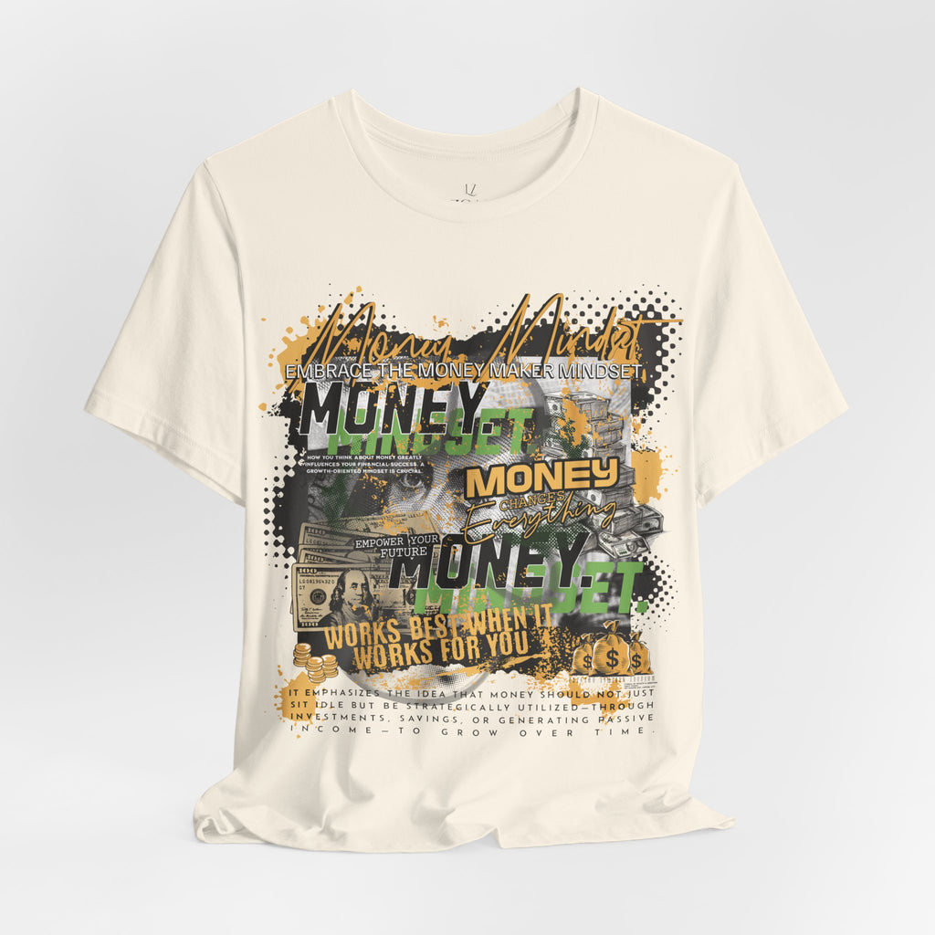 MONEY MINDSET TEE; LIMITED EDITION: FROM THE STRUGGLE TO THE STREETS