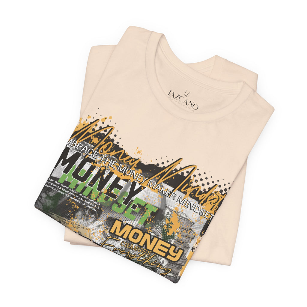 MONEY MINDSET TEE; LIMITED EDITION: FROM THE STRUGGLE TO THE STREETS