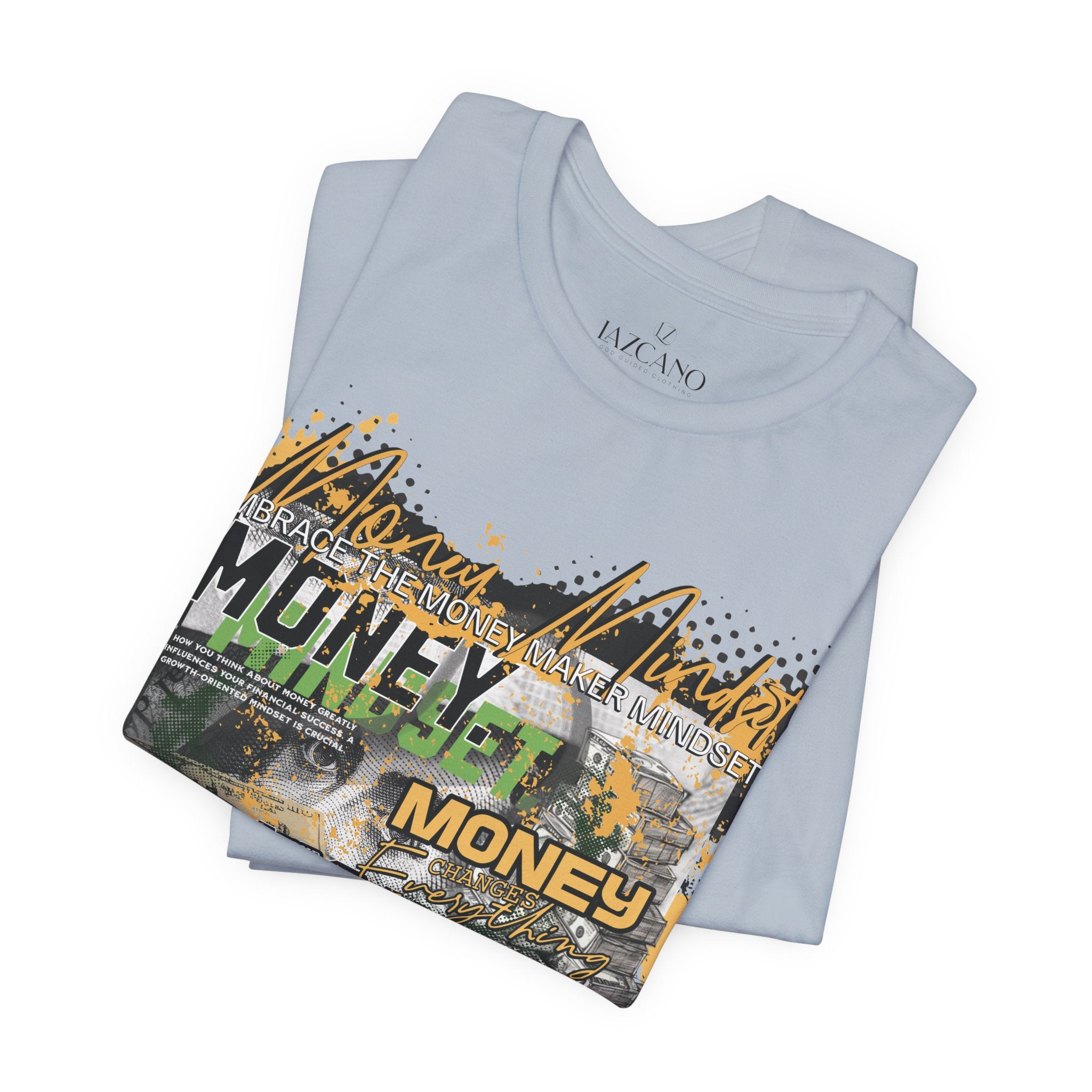 MONEY MINDSET TEE; LIMITED EDITION: FROM THE STRUGGLE TO THE STREETS
