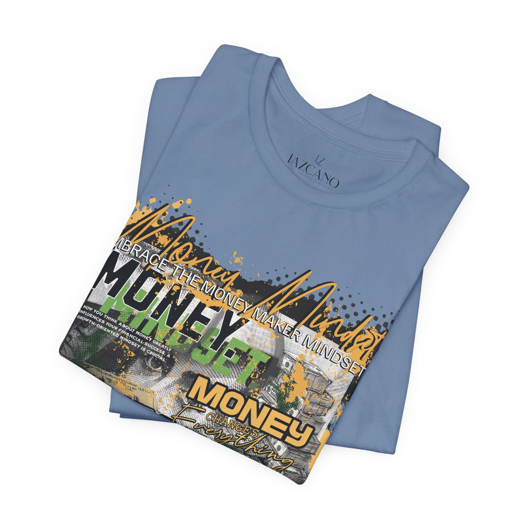 MONEY MINDSET TEE; LIMITED EDITION: FROM THE STRUGGLE TO THE STREETS
