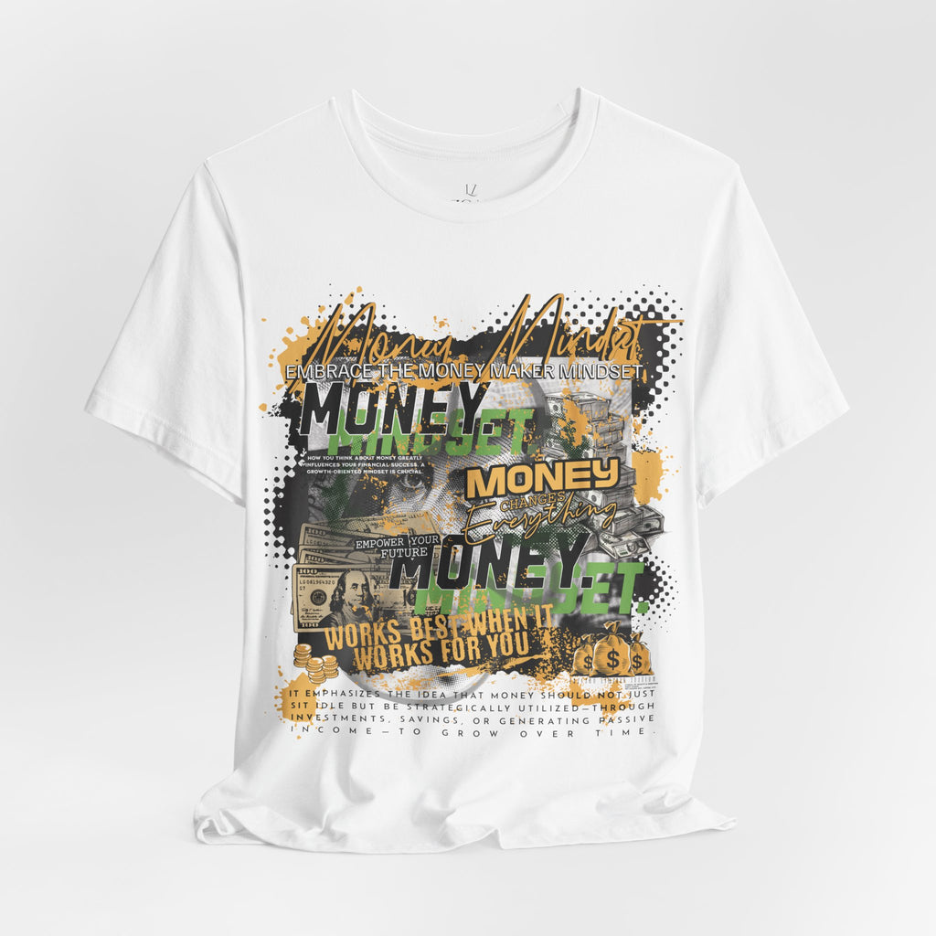 MONEY MINDSET TEE; LIMITED EDITION: FROM THE STRUGGLE TO THE STREETS